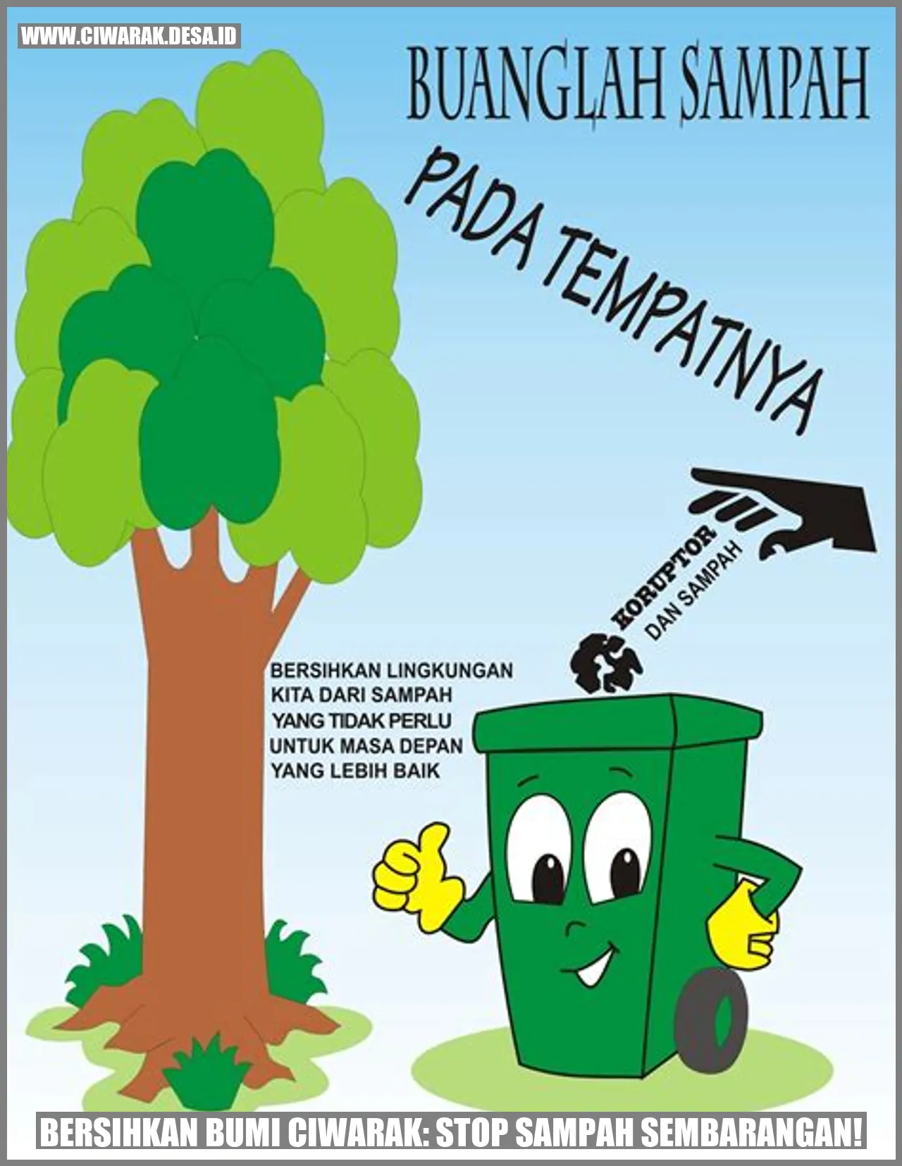 Bersihkan Bumi ciwarak: Stop Sampah Sembarangan!